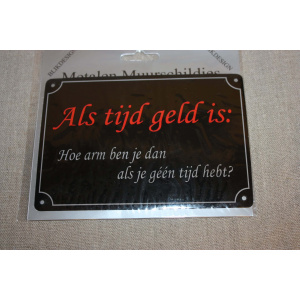 Muurschildje Als tijd geld is